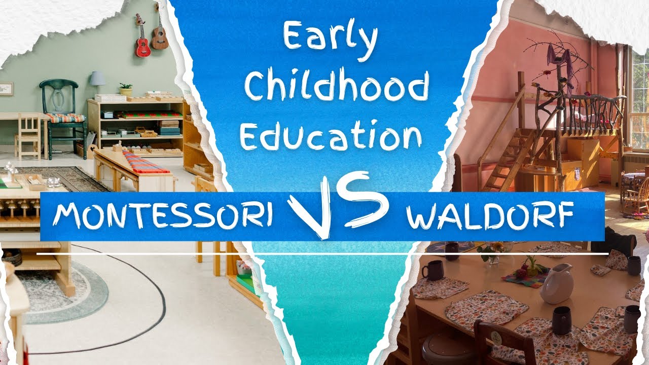 Early Childhood Education: Montessori vs. Waldorf Education