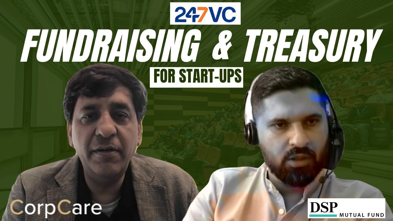 Fundraising & Treasury for Startups | ft. Yagnesh Sanghrajka 247VC, Shantanu Godambe DSP Mutual Fund
