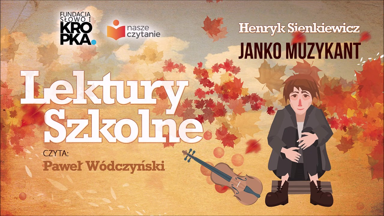 Janko Muzykant - Henryk Sienkiewicz (czyta Paweł Wódczyński) #lekturyszkolne