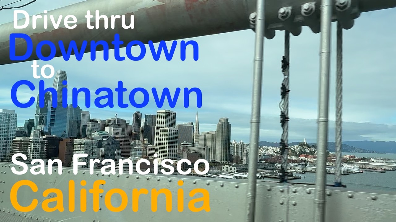 California Travel 🇺🇸 | San Francisco Travel | Drive from Bay Bridge to Downtown to Chinatown