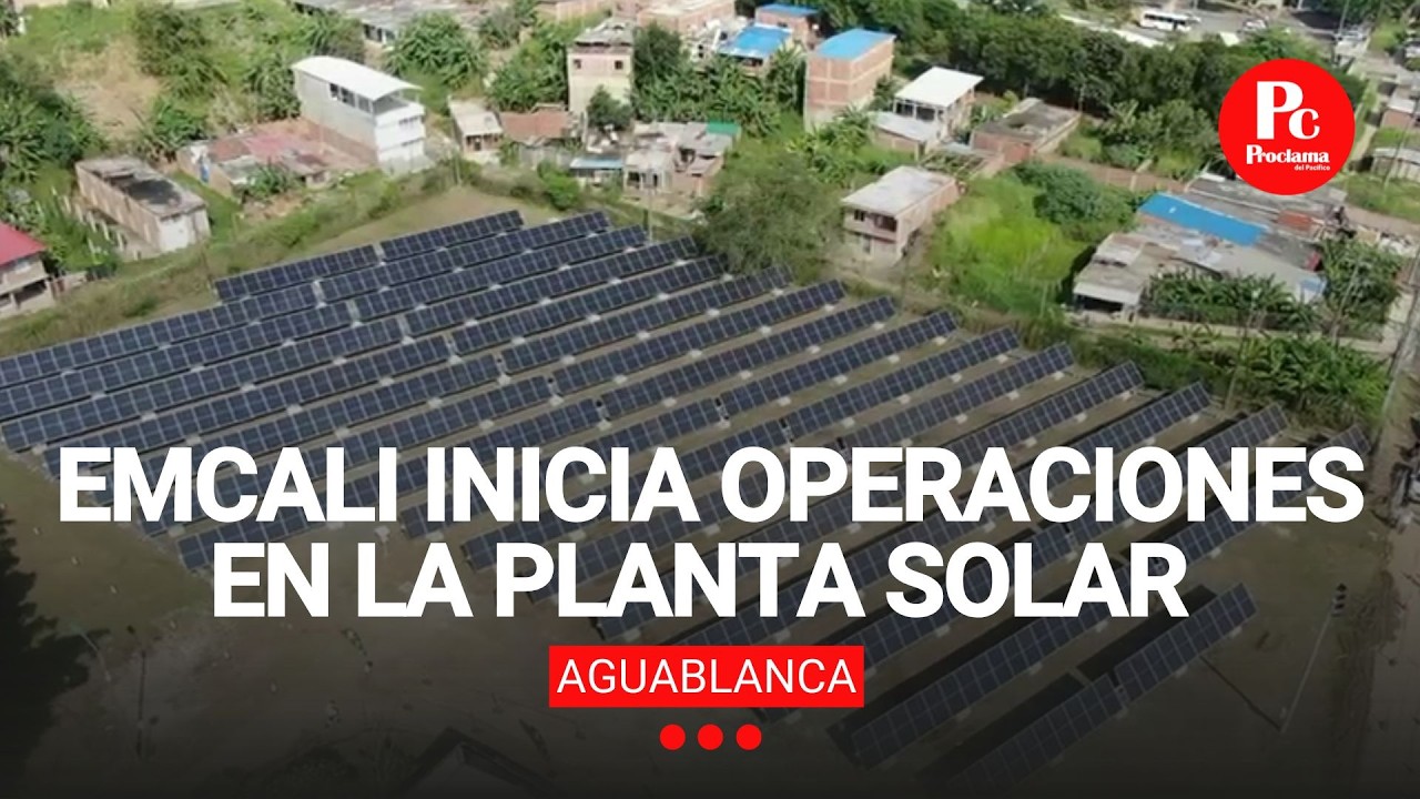 EMCALI inicia operaciones en la Planta Solar Aguablanca