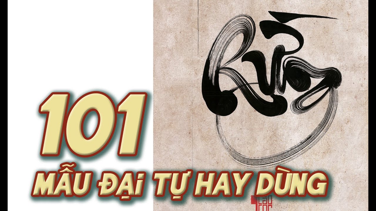 101 Đại tự thường dùng | Thư pháp Lão Trọc ( 0985665758)