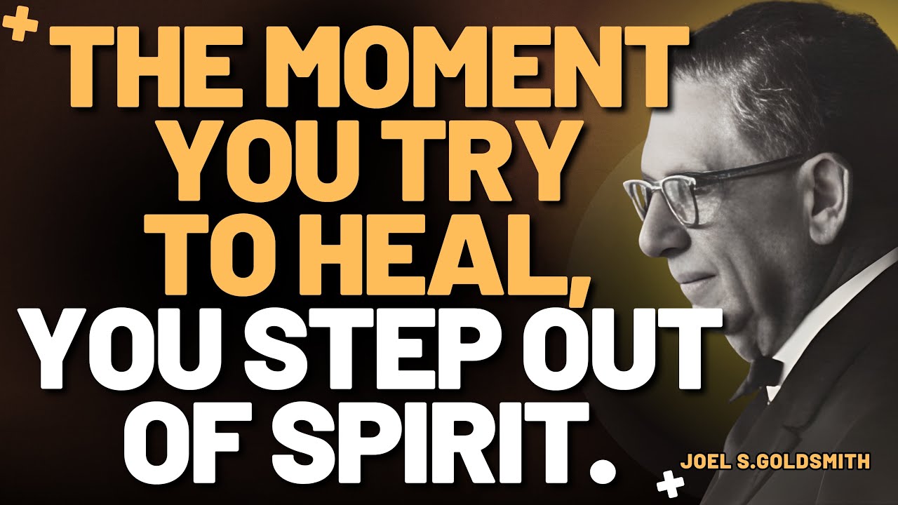 STOP TRYING TO HEAL — Discover the Effortless Truth Jesus Lived | Joel S. Goldsmith