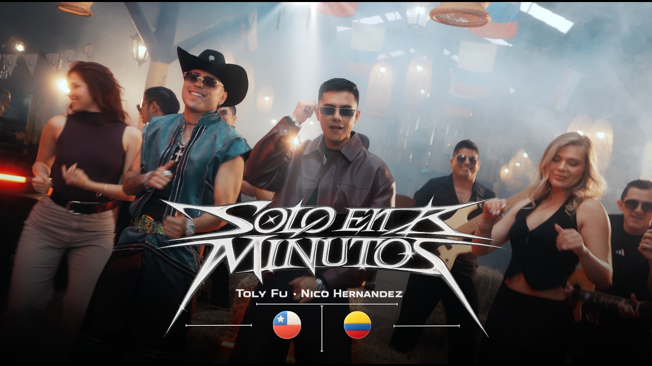 TOLY FU, NICO HERNANDEZ - SOLO EN MINUTOS (VIDEO OFICIAL)