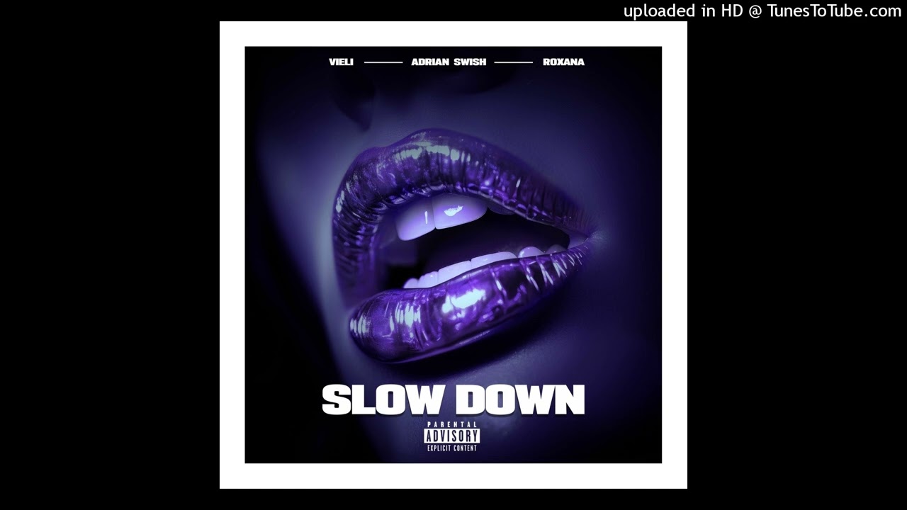 VIELI x Adrian Swish x Roxana - SLOW DOWN