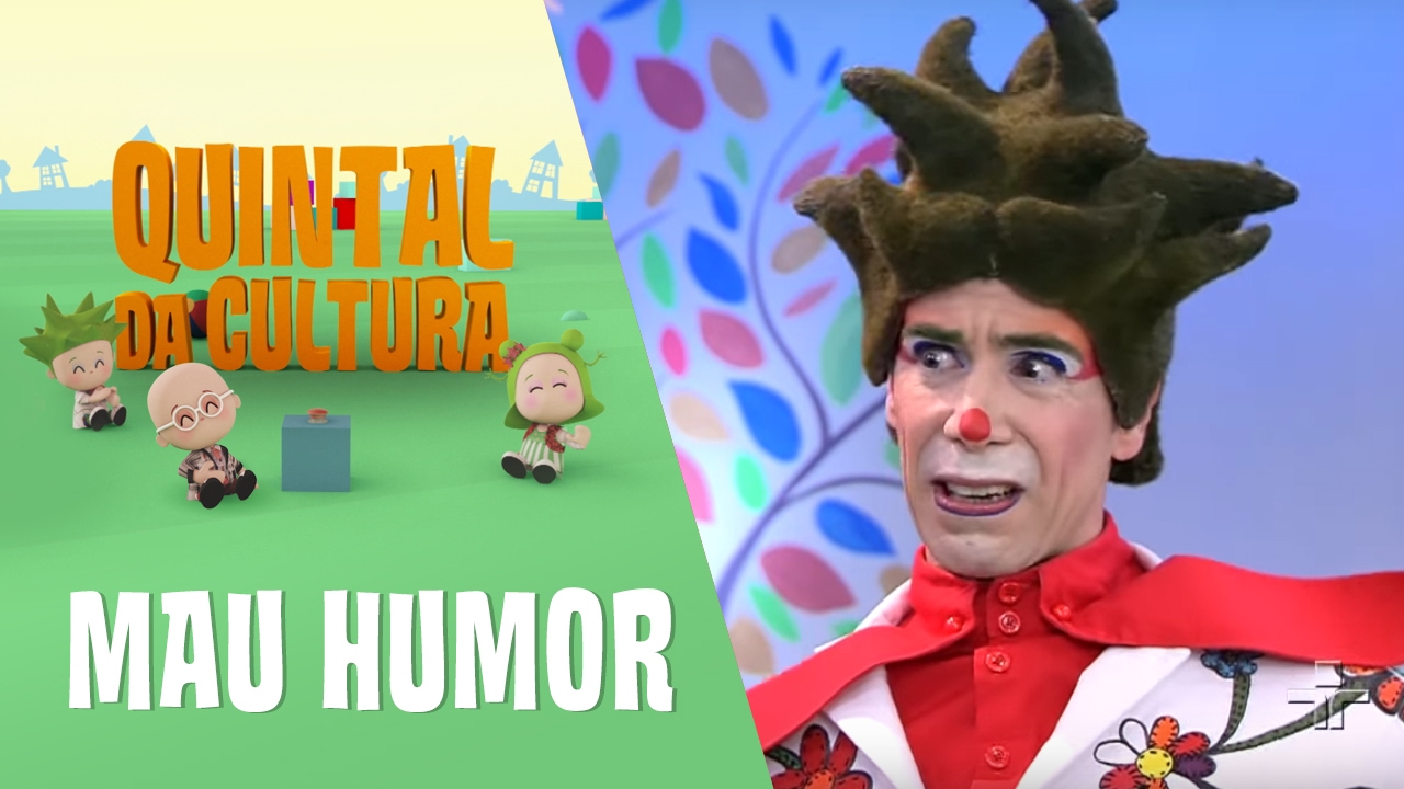 Quintal da Cultura - Mau Humor