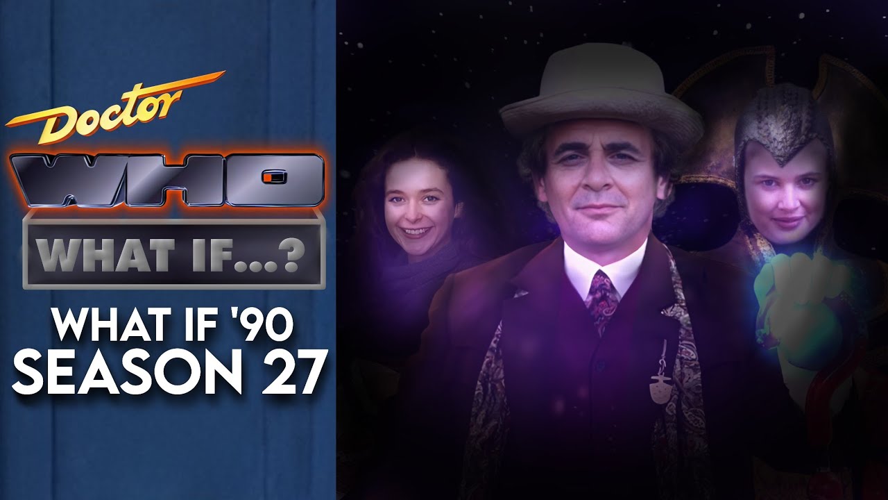 Doctor Who What If '90: Season 27 (1990).