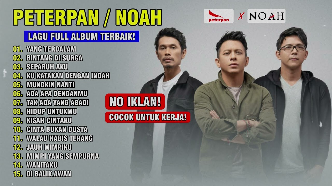Noah Peterpan Lagu Full Album Terbaik Sepanjang Masa