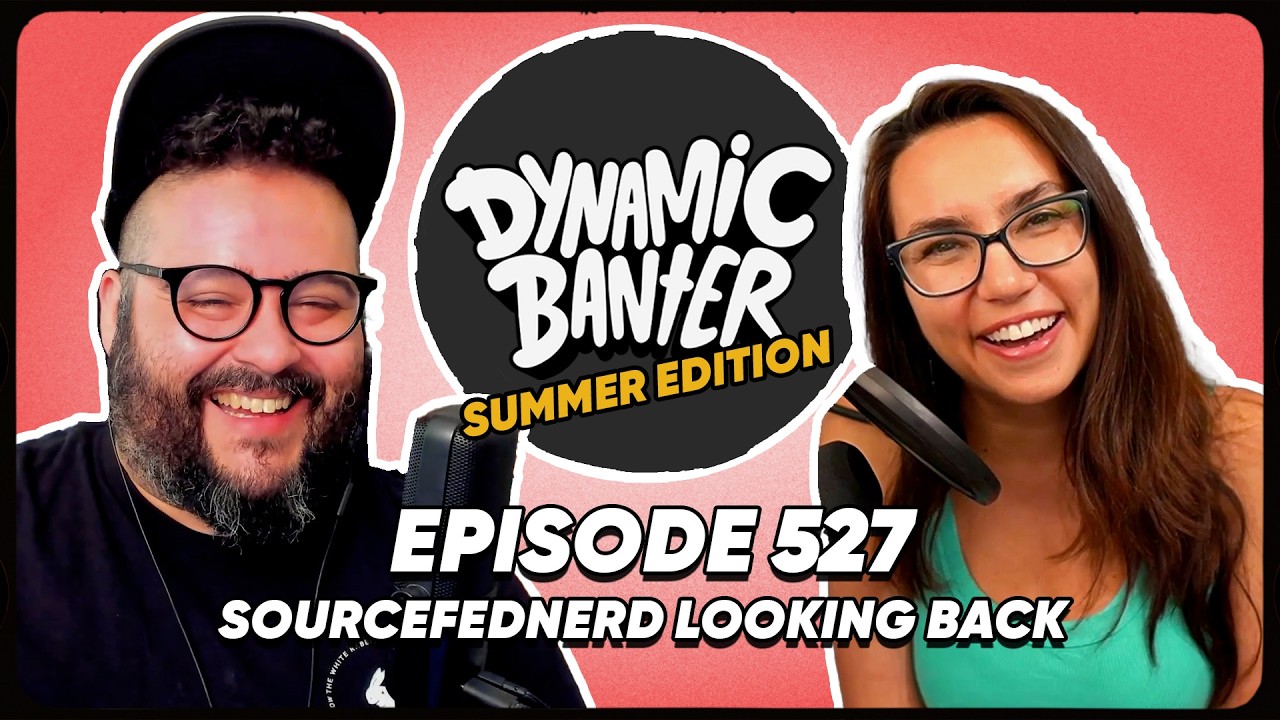 Вспоминаем SourceFedNERD с Тришей Хершбергер | Dynamic Banter: Летний выпуск 527