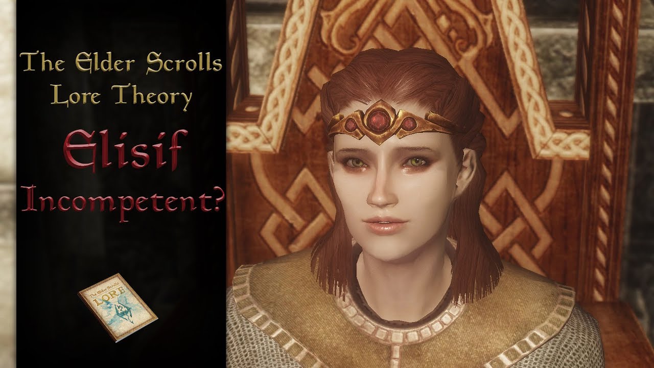 Jarl Elisif, Incompetent?! - The Elder Scrolls Lore Theory