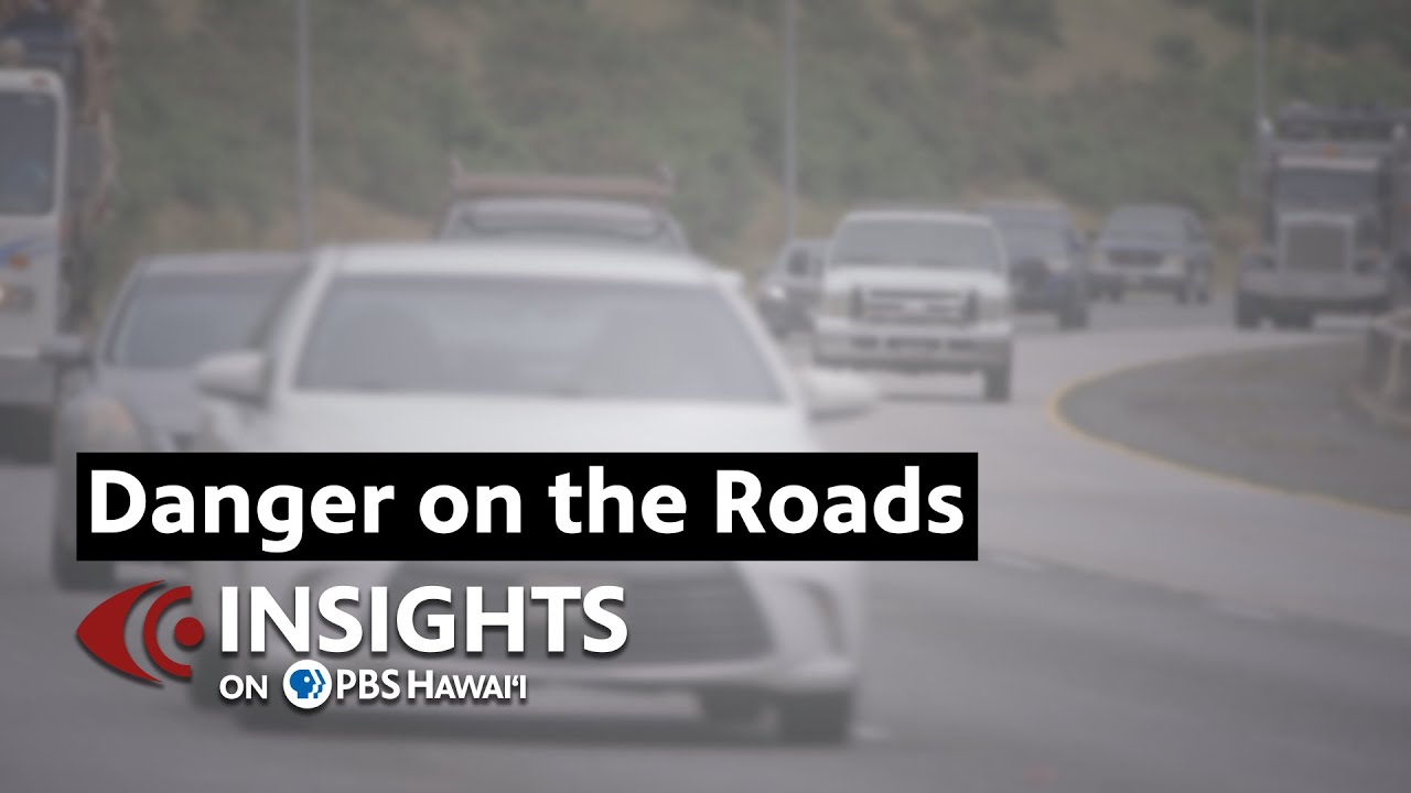 Danger on the Roads | INSIGHTS on PBS Hawaiʻi