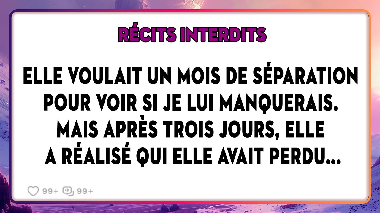 Elle Voulait Un Mois De Séparation Pour Voir Si Je Lui Manquerais. Mais Après Trois Jours, Elle A...