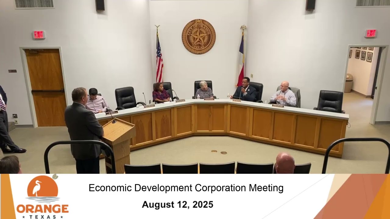 City of Orange Texas August 12, 2025 Economic Development Corporation Meeting