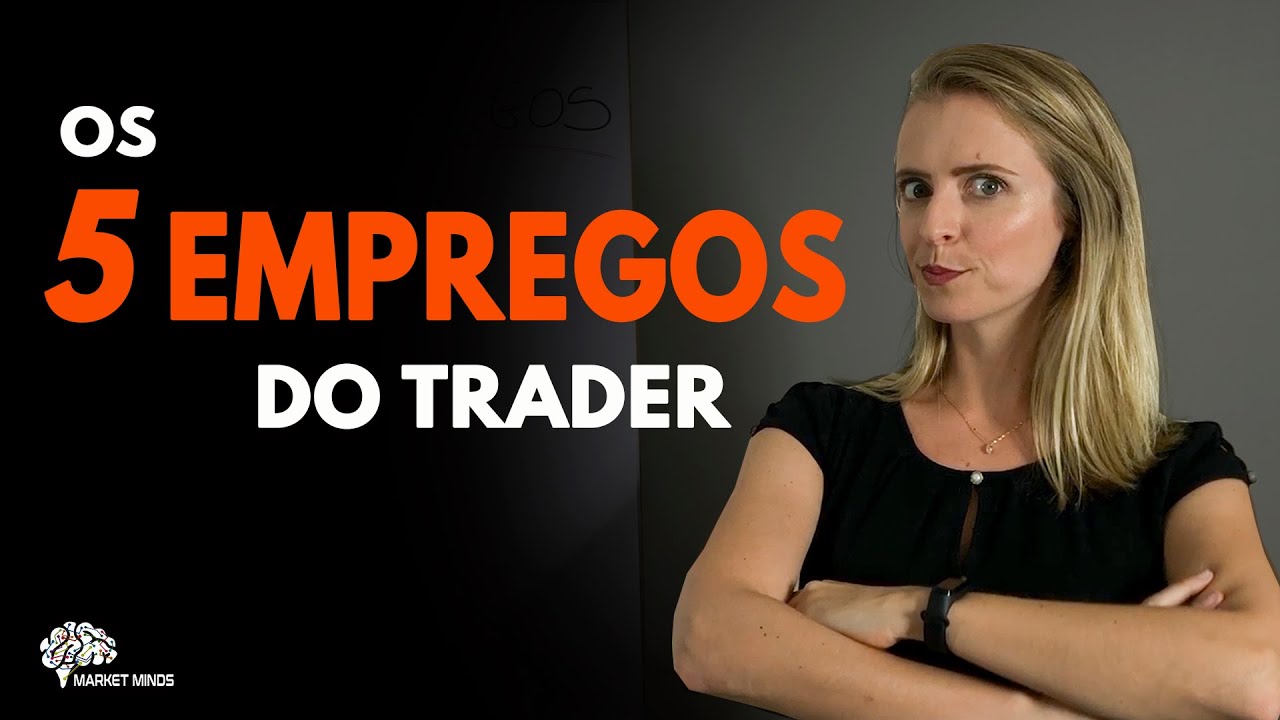 OS 5 CARGOS DO TRADER S/A NO MERCADO FINANCEIRO