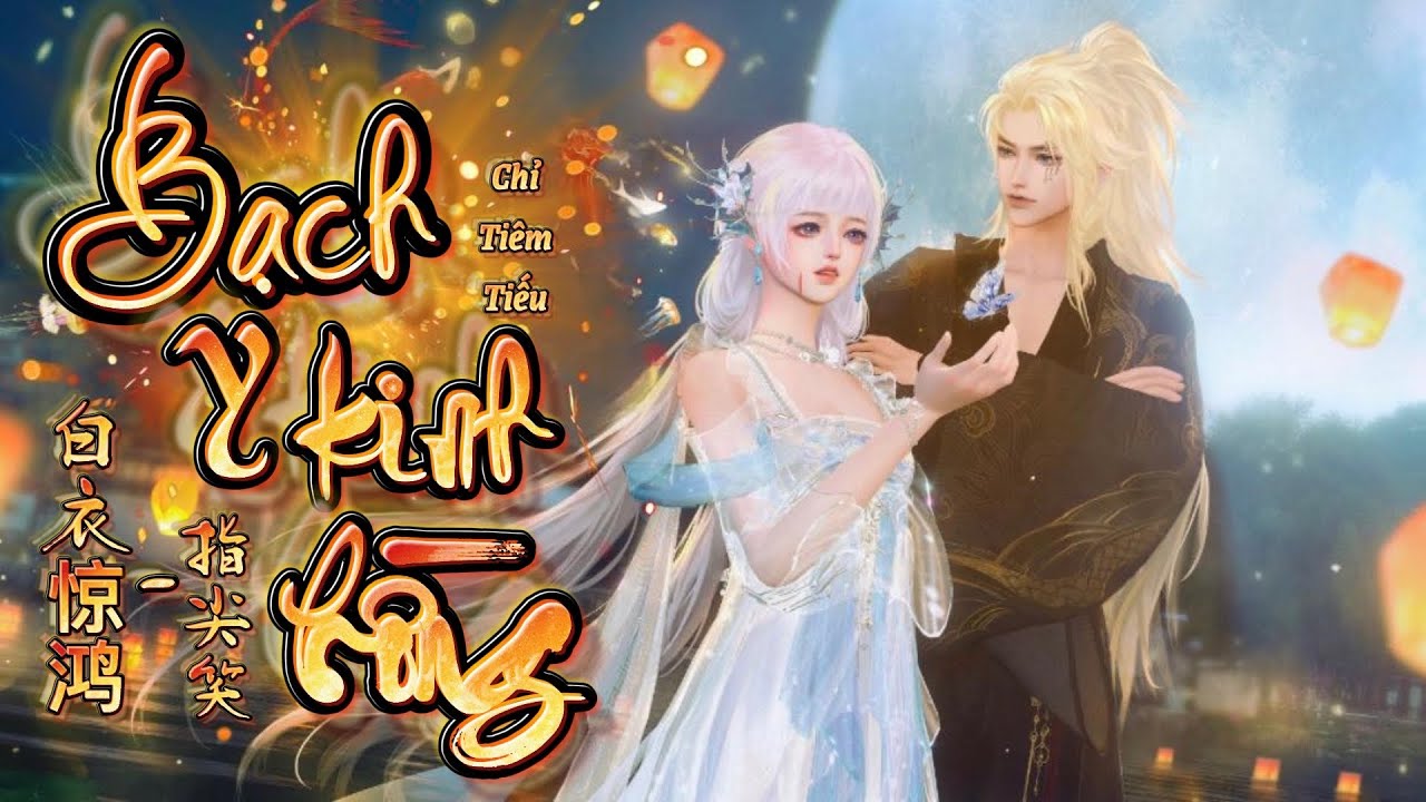 [Vietsub/Pinyin] Bạch Y Kinh Hồng - Chỉ Tiêm Tiếu || 白衣惊鸿 - 指尖笑