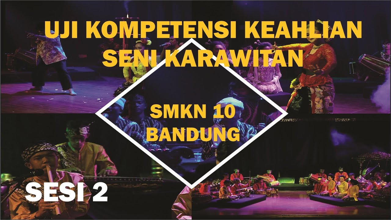 UJI KOMPETENSI KEAHLIAN SENI KARAWITAN || SMKN 10 BANDUNG || TAHUN PELAJARAN 2021 - 2022 ( SESI 2 )