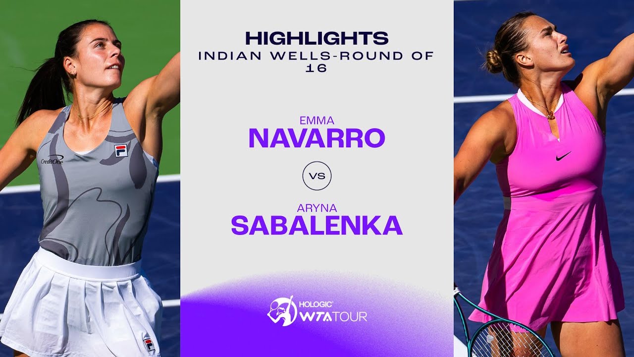 Emma Navarro vs. Aryna Sabalenka | 2024 Indian Wells Round of 16 | WTA Match Highlights