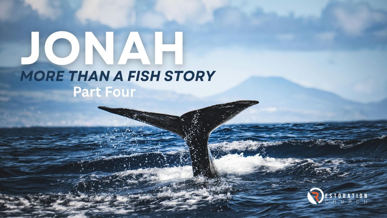 Jonah: More Than A Fish Story - Part Four