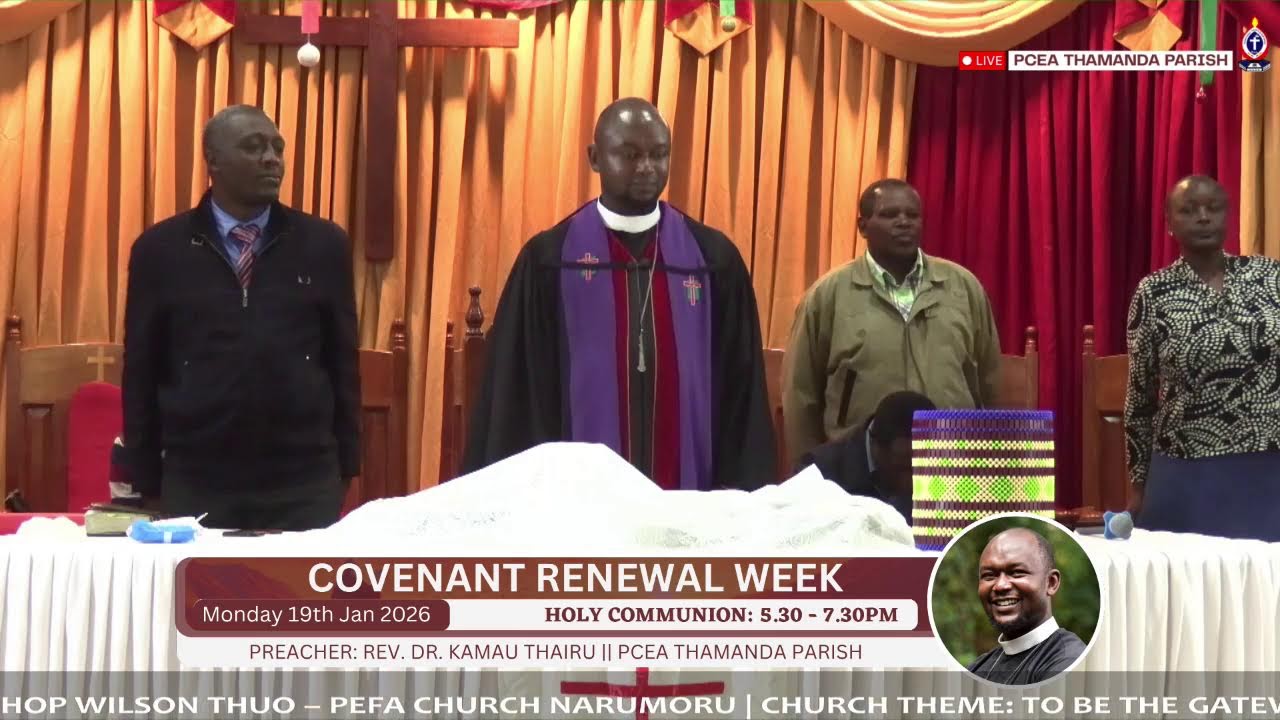 Covenant Renewal Week || Preacher: REV. DR. KAMAU THAIRU || PCEA THAMANDA PARISH