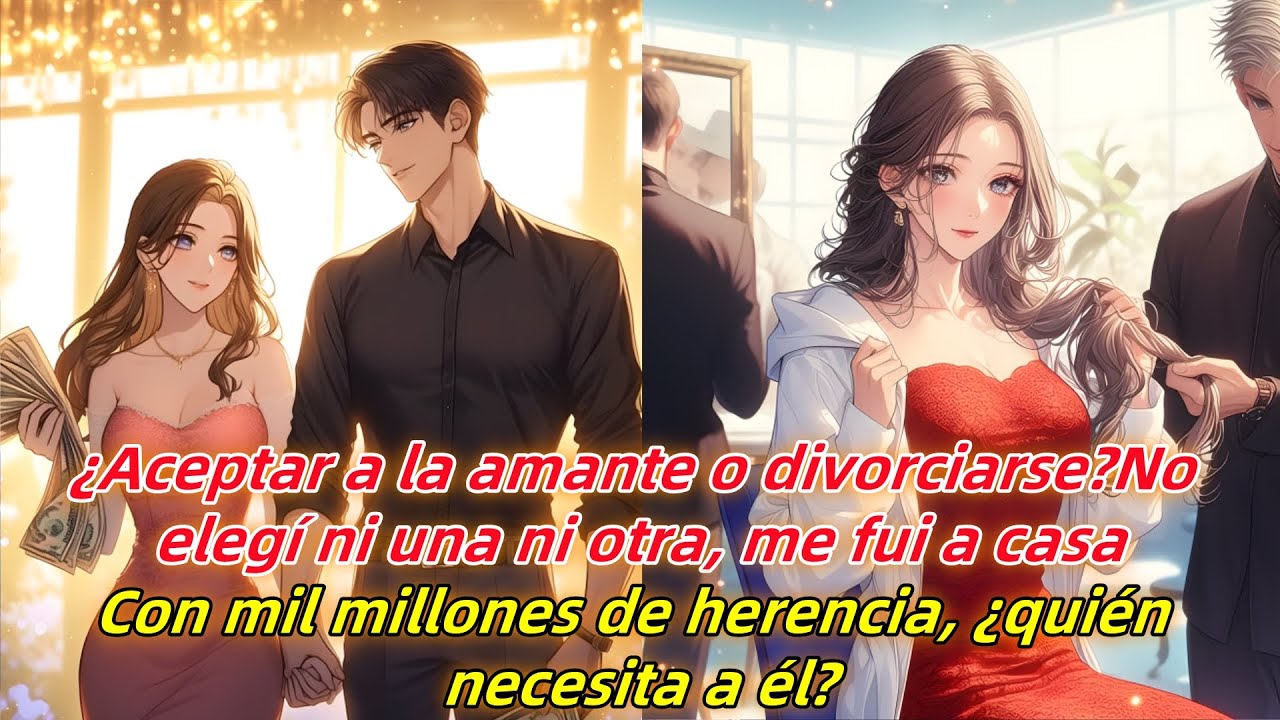 ¿“Aceptar a la amante o divorciarse?”No elegí, tengo miles de millones, ¿para qué necesito a él?