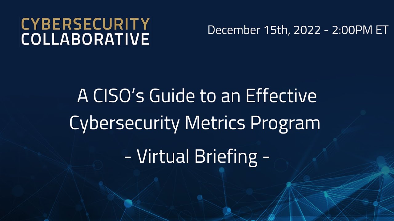 A CISO’s Guide to an Effective Cybersecurity Metrics Program