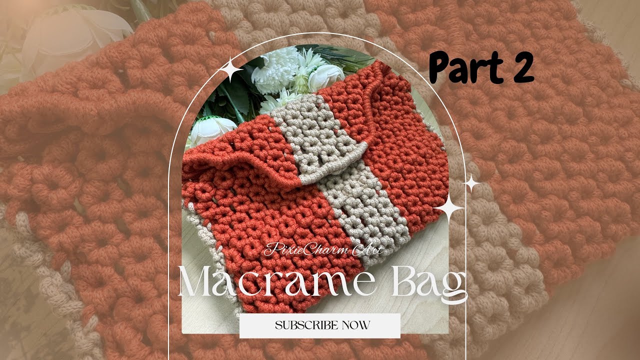 Part 2| Daisy Macrame Bag Tutorial | by PixieCharm Art