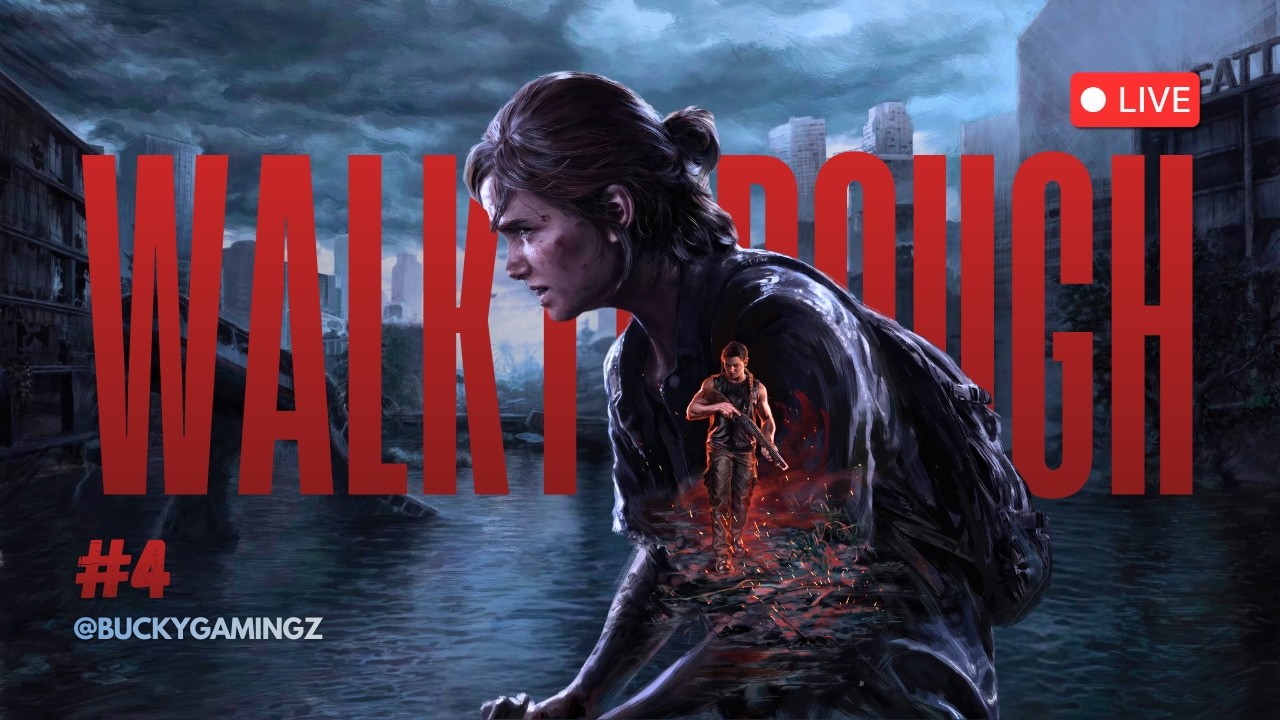 LIVE! Last of Us Part 2 Gameplay In Kannada Part - 4 | Bucky Gaming 🔥 #LastOfUsPart2 #Buckygamingz