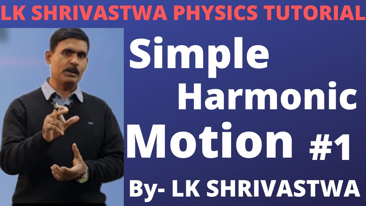 Simple Harmonic Motion @vidhyaman academy #LK Shrivastwa Physics Tutorial