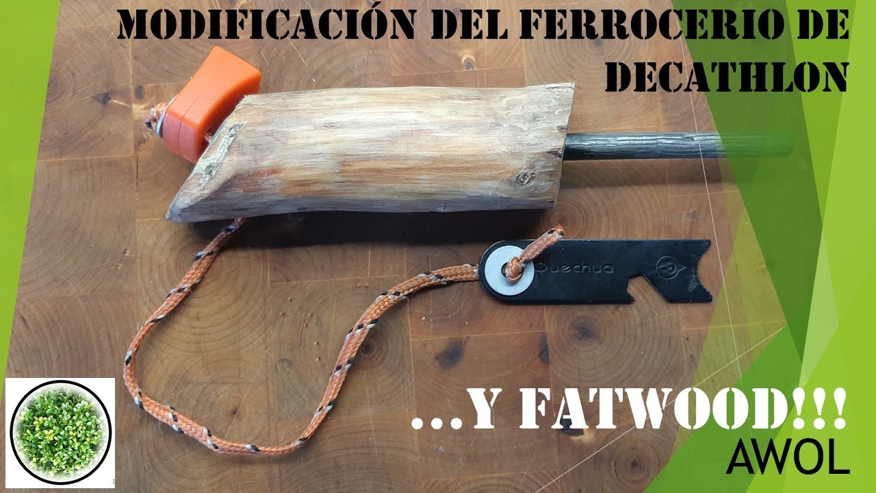 FERROCERIO DECATHLON modificaci&oacute;n en 5 pasos firesteel pedernal