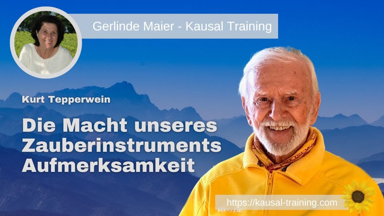 Kurt Tepperwein - Die Macht unseres Zauberinstrumentes Aufmerksamkeit