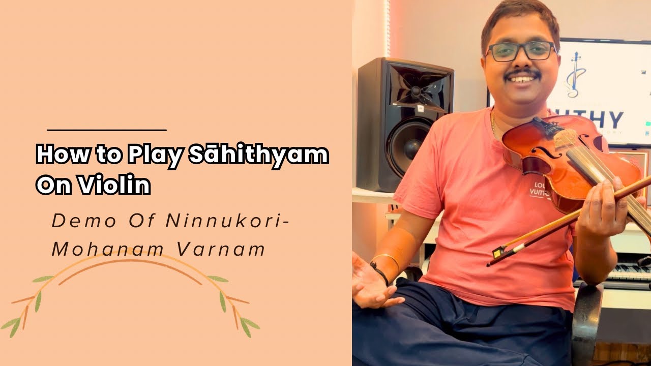 How to Play Sahithyam of Mohanam Varnam ? -Ninnukkori || Violin Tutorial- Part 1