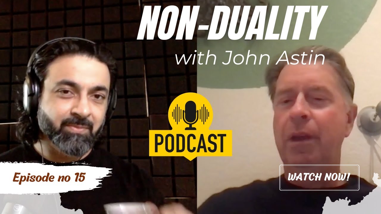 Non-Duality with John Astin | Ep-15 | A Little bit of Happiness | Podcast