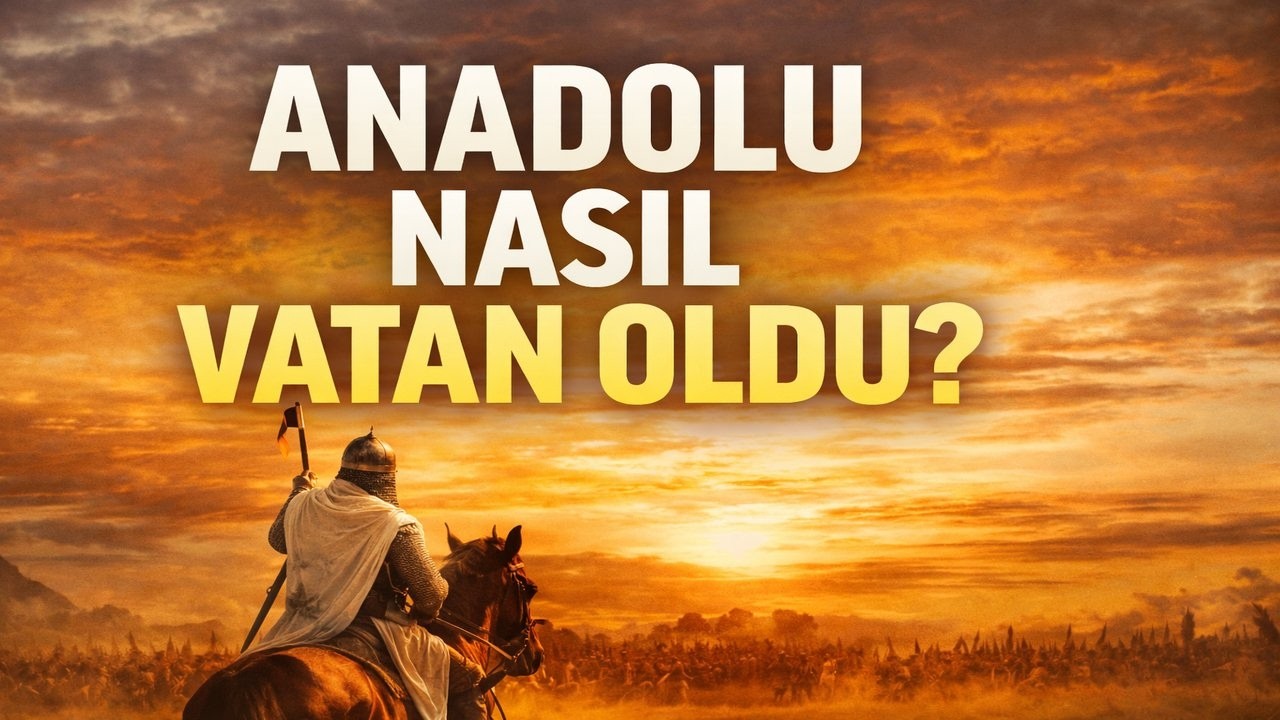 1071 Malazgirt: Anadolu Nasıl Vatan Oldu?