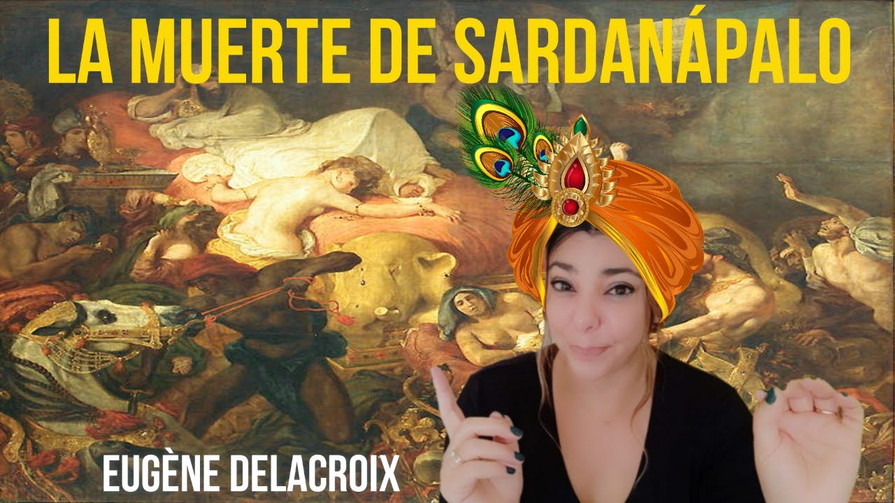 La muerte de Sardanápalo - Eugène Delacroix. Romanticismo extremo.
