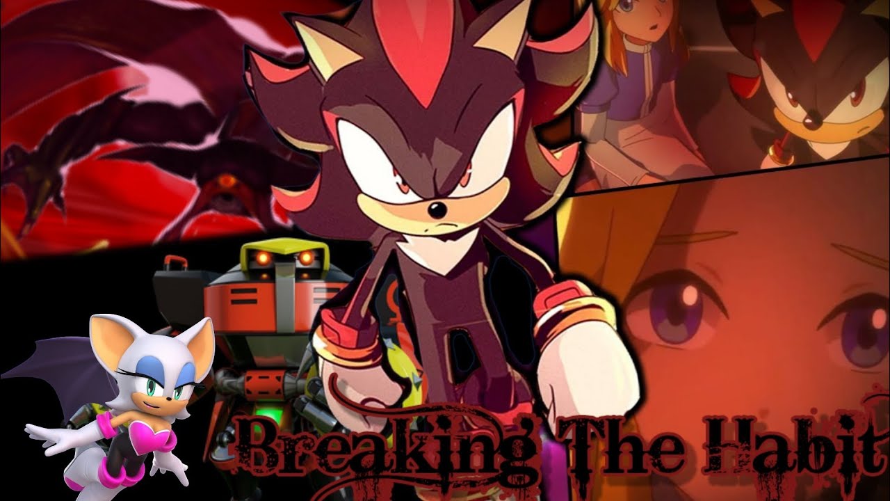 Shadow The Hedgehog Amv Breaking the Habit
