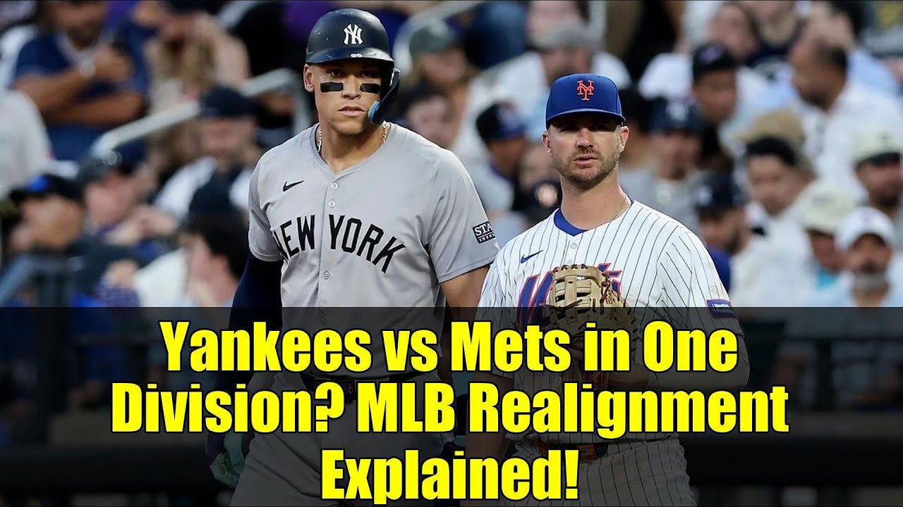 Yankees vs Mets in One Division? MLB Realignment Explained!