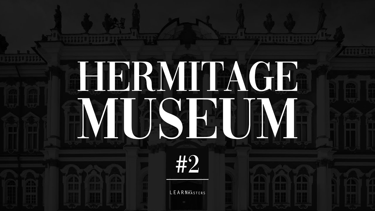 The State Hermitage Museum: A collection of 200 artworks #2 | LearnFromMasters