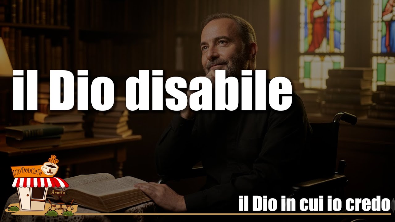 Il Dio disabile - il Dio in cui io credo - La disabilità ci rende umani (573)