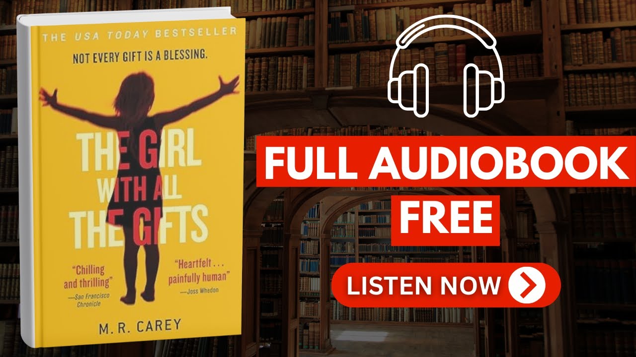 The Girl With All the Gifts by M. R. Carey [ Full Audiobook Free ]
