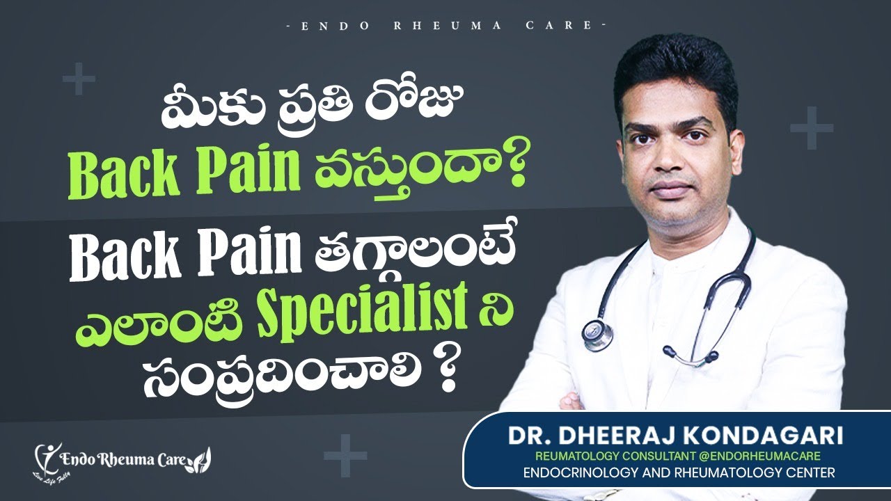 Dealing with Back Pain? Consult a Specialist! | Dr. Dheeraj Kondagari | Best Arthritis Doctor in Hyd