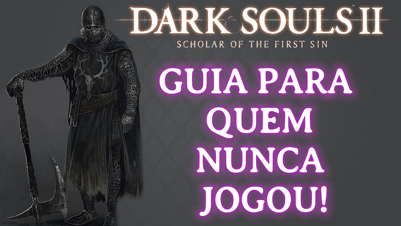 🔥 DARK SOULS 2 para INICIANTES - Guia COMPLETO com DICAS ESSENCIAIS, ITENS e MEC&Acirc;NICAS!