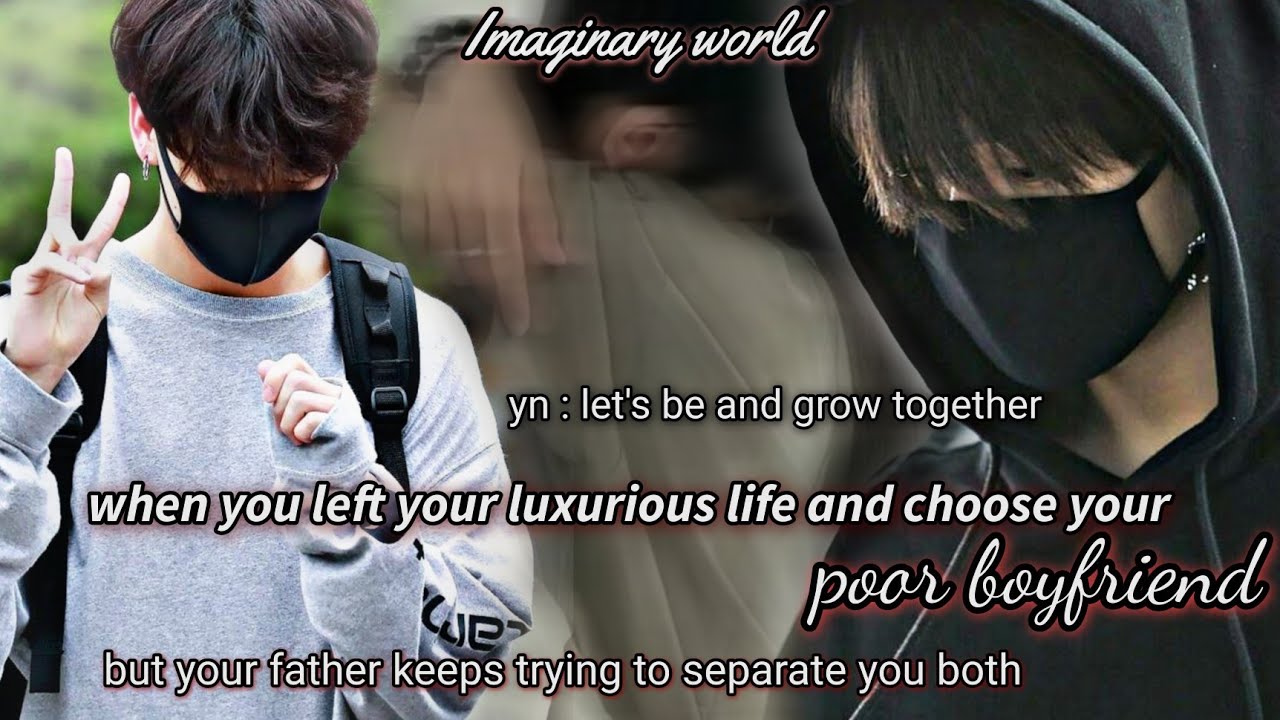 when you left your luxurious life and choose your poor boyfriend #jungkookff #btsff #oneshot