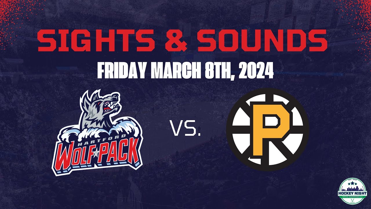 Hartford Wolf Pack vs. Providence Bruins | Sights & Sounds Highlights | Friday March 8th, 2024