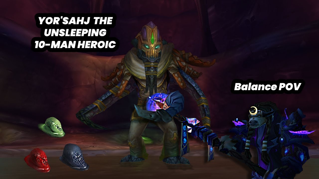 Dragon Soul 10-man - Yor'sahj The Unsleeping Heroic (Balance POV) Catacylsm Classic