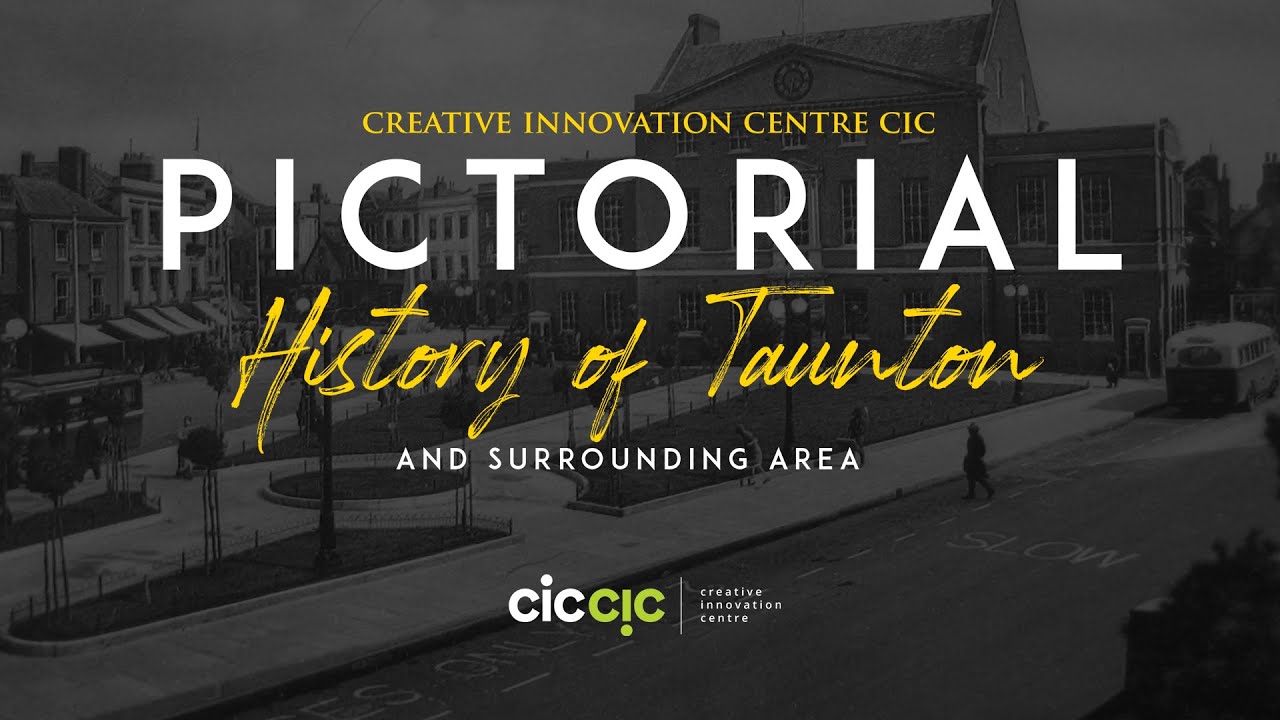 Pictorial History of Taunton Exhibition - An amazing community heritage project by CICCIC