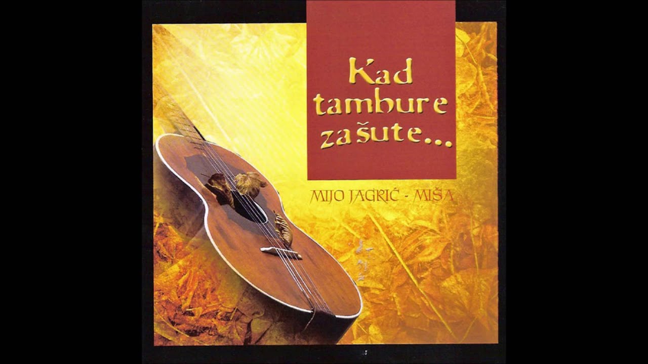 Mijo Jagrić Miša - Kad tambure zašute (potpuri)