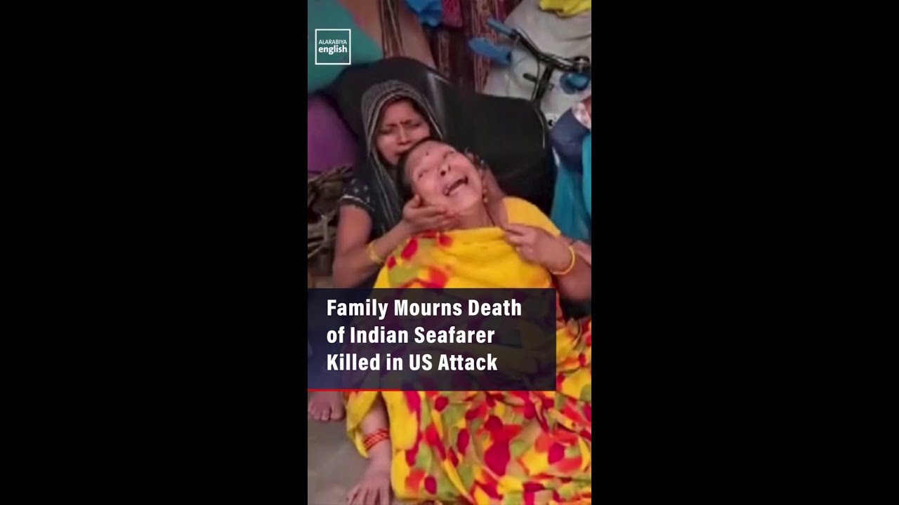 Family Mourns Death of Indian Seafarer Killed in US Attack