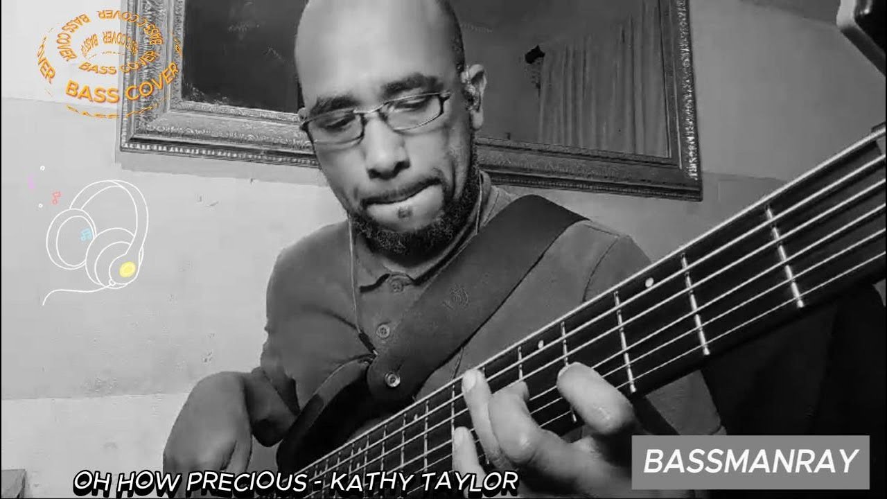 OH HOW PRECIOUS (BASS COVER) - KATHY TAYLOR