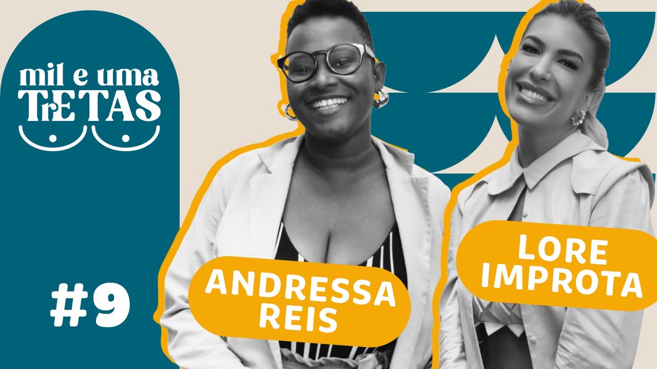 #09 - O PÓS PARTO NÃO É 100% FELIZ | Andressa Reis e Lore Improta