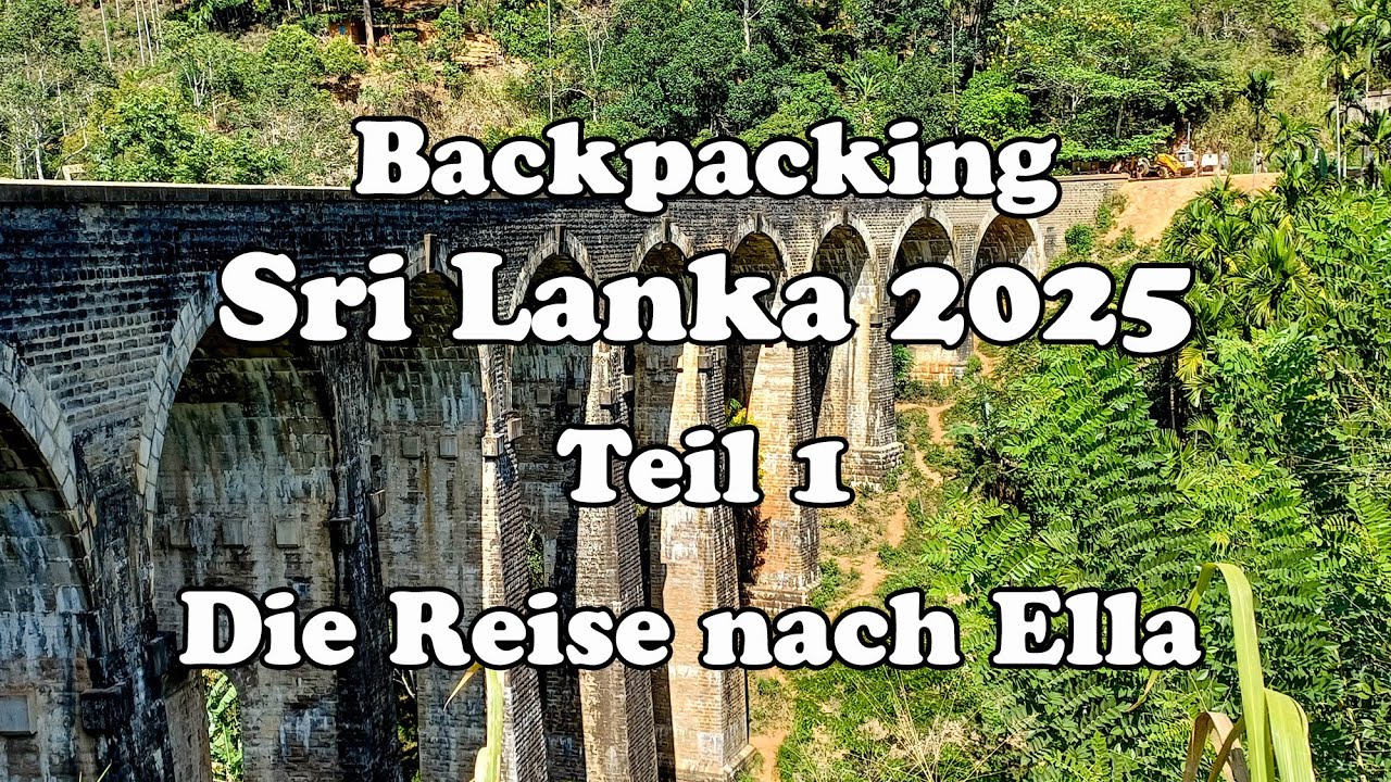 Sri Lanka Trip 2025 - Part 1 - Die Reise nach Ella